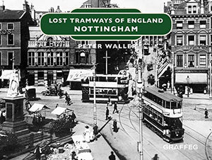 Lost Tramways of England: Nottingham 