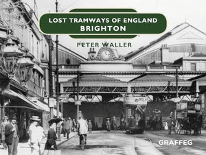 Lost Tramways of England: Brighton 