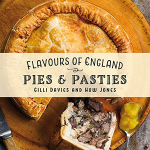 Flavours of England: Pies and Pasties 