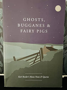 Ghosts, Bugganes & Fairy Pigs 