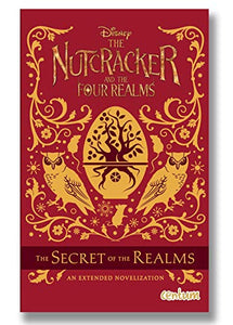 The Nutcracker and the Four Realms Novel 