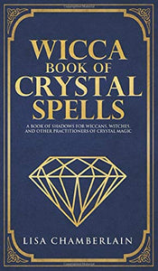 Wicca Book of Crystal Spells 