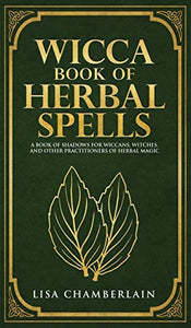 Wicca Book of Herbal Spells 