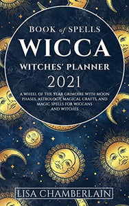 Wicca Book of Spells Witches' Planner 2021 