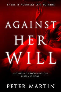 Against Her Will(A Gripping Psychological Suspense Novel) 