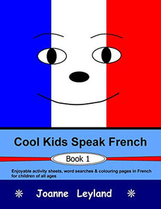 Cool Kids Speak French - Book 1 