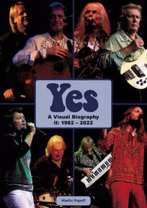 Yes: A Visual Biography II: 1982 - 2022 