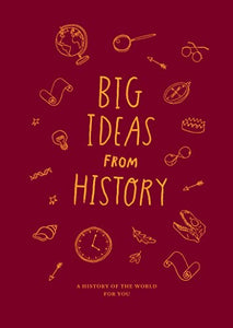 Big Ideas from History: a history of the world for You 