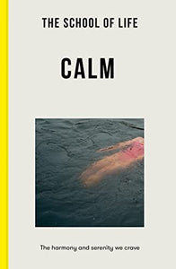 The School of Life: Calm 