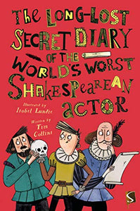 The Long-Lost Secret Diary of the World's Worst Shakespearean Actor 