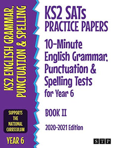 KS2 SATs Practice Papers 10-Minute English Grammar, Punctuation and Spelling Tests for Year 6 