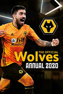 The Official Wolverhampton Wanderers Annual 2020 