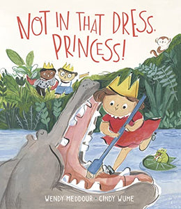 Not in That Dress, Princess! 