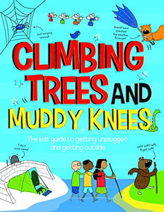 Climbing Trees and Muddy Knees 