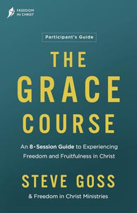 The Grace Course Participant's Guide 