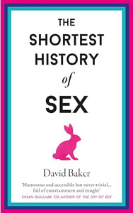 The Shortest History of Sex 