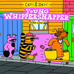 Ceri & Deri: Young Whippersnapper 