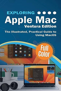 Exploring Apple Mac - Ventura Edition 