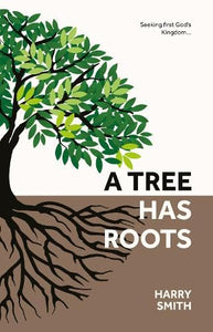 A Tree Has Roots 