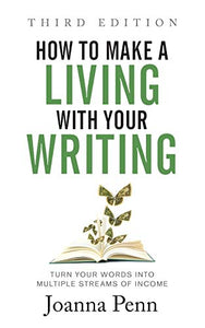 How to Make a Living with Your Writing Third Edition 