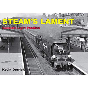 STEAM'S LAMENT Bulleid's Light Pacifics 