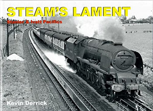 STEAM'S LAMENT Stanier & Ivatt Pacifics 