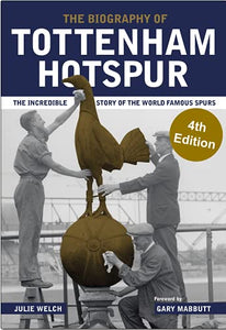 The Biography of Tottenham Hotspur 