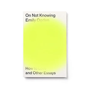 On Not Knowing 