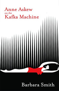 Anne Askew on the Kafka Machine 