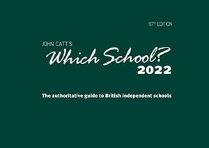 Which School? 2022: A guide to UK independent schools 