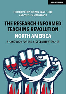 The Research-Informed Teaching Revolution - North America: A Handbook for the 21st Century Teacher 