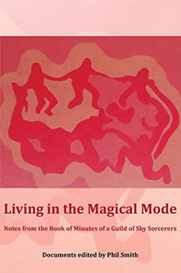 Living in the Magical Mode 