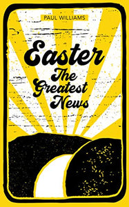 Easter: The Greatest News 