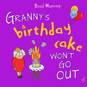 Granny's Birthday Cake Won't Go Out 