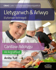 Canllaw Astudio a Adolygu Gwobr Galwedigaethol CBAC Lefel 1/2 Astudiaeth a Adolygu - Argraffiad Diwygiedig (WJEC Vocational Award Hospitality and Catering Level 1/2 Study & Revision Guide - Revised Edition 