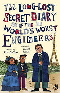 The Long-Lost Secret Diary of the World's Worst Engineers 