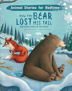 How The Bear Lost His Tail and Other Animal Stories of the Forest 