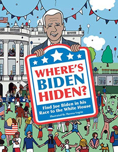 Where's Biden Hiden? 