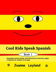 Cool Kids Speak Spanish - Book 1 