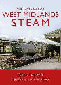 The Last Years of West Midlands Steam 