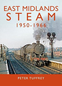 East Midlands Steam 1950 - 1966 