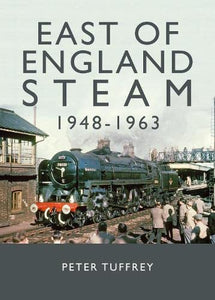 East of England Steam 1948-1963 