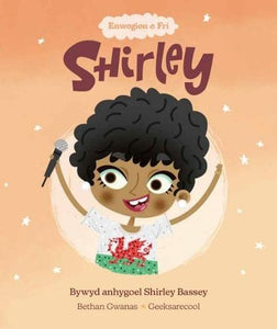 Enwogion o Fri: Shirley - Bywyd Byrlymus Shirley Bassey 