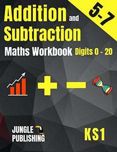 Addition and Subtraction Maths Workbook for 5-7 Year Olds 