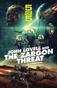 Five Star Five: John Lovell and the Zargon Threat 