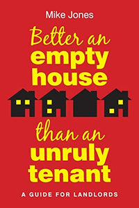 Better An Empty House Than An Unruly Tenant 