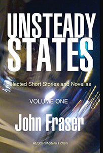 Unsteady States, Vol. I 