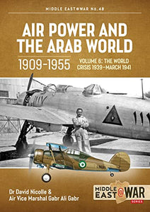 Air Power and the Arab World 1909-1955 Volume 6 