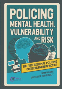 Policing Mental Health, Vulnerability and Risk 