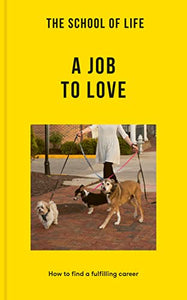 The School of Life: A Job to Love 